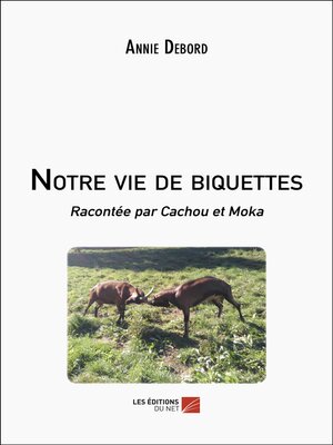 cover image of Notre vie de biquettes